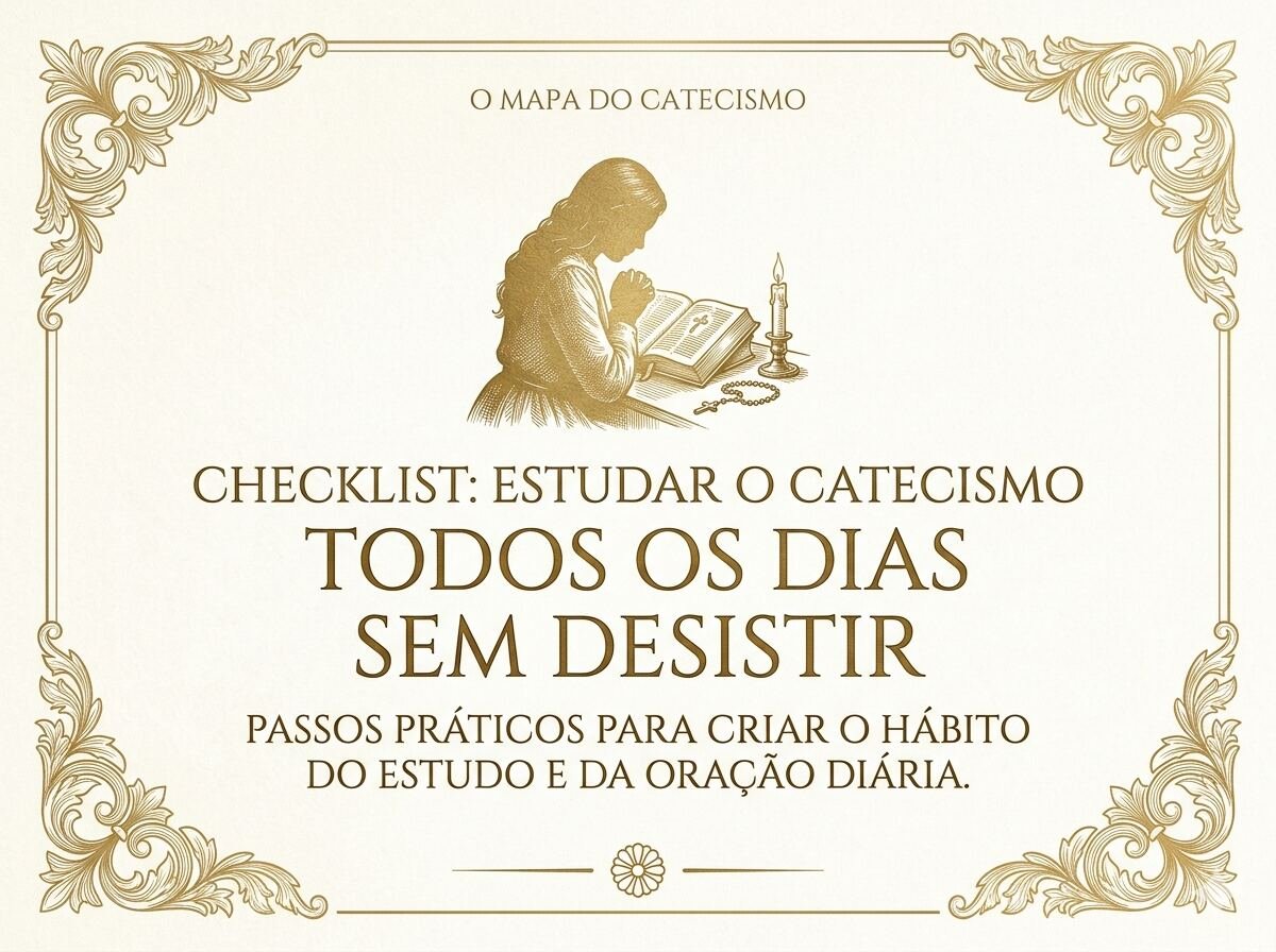 Checklist: Estudar o Catecismo todos os dias sem desistir